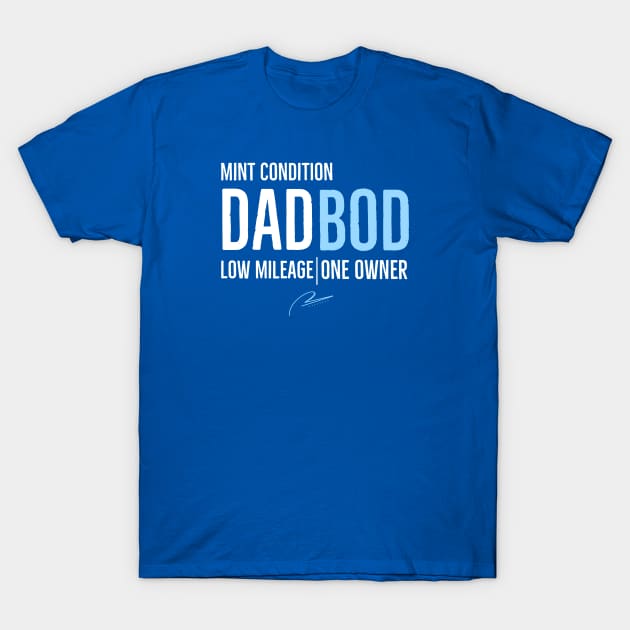 Dad Bod Mint Condition Low Mileage One Owner T-Shirt by DB Teez and More